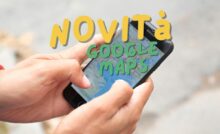 Google Maps novità aggiornamento straordinario